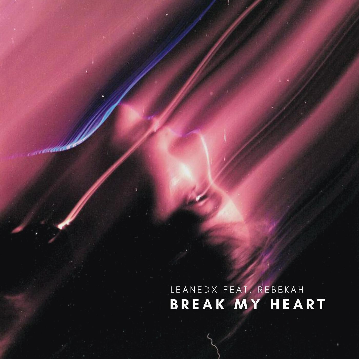 Релиз Break My Heart (feat. Rebekah)
