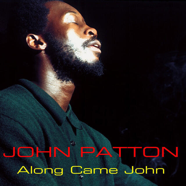 Релиз John Patton: Along Came John