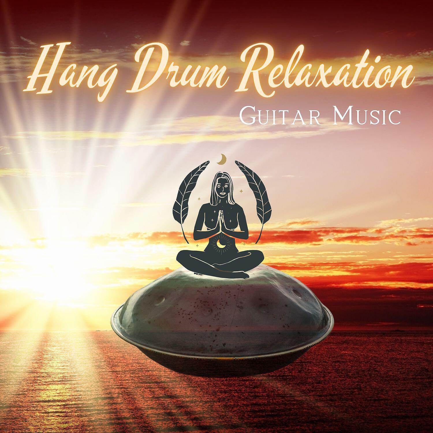 Релиз Hang Drum Relaxation & Guitar Music