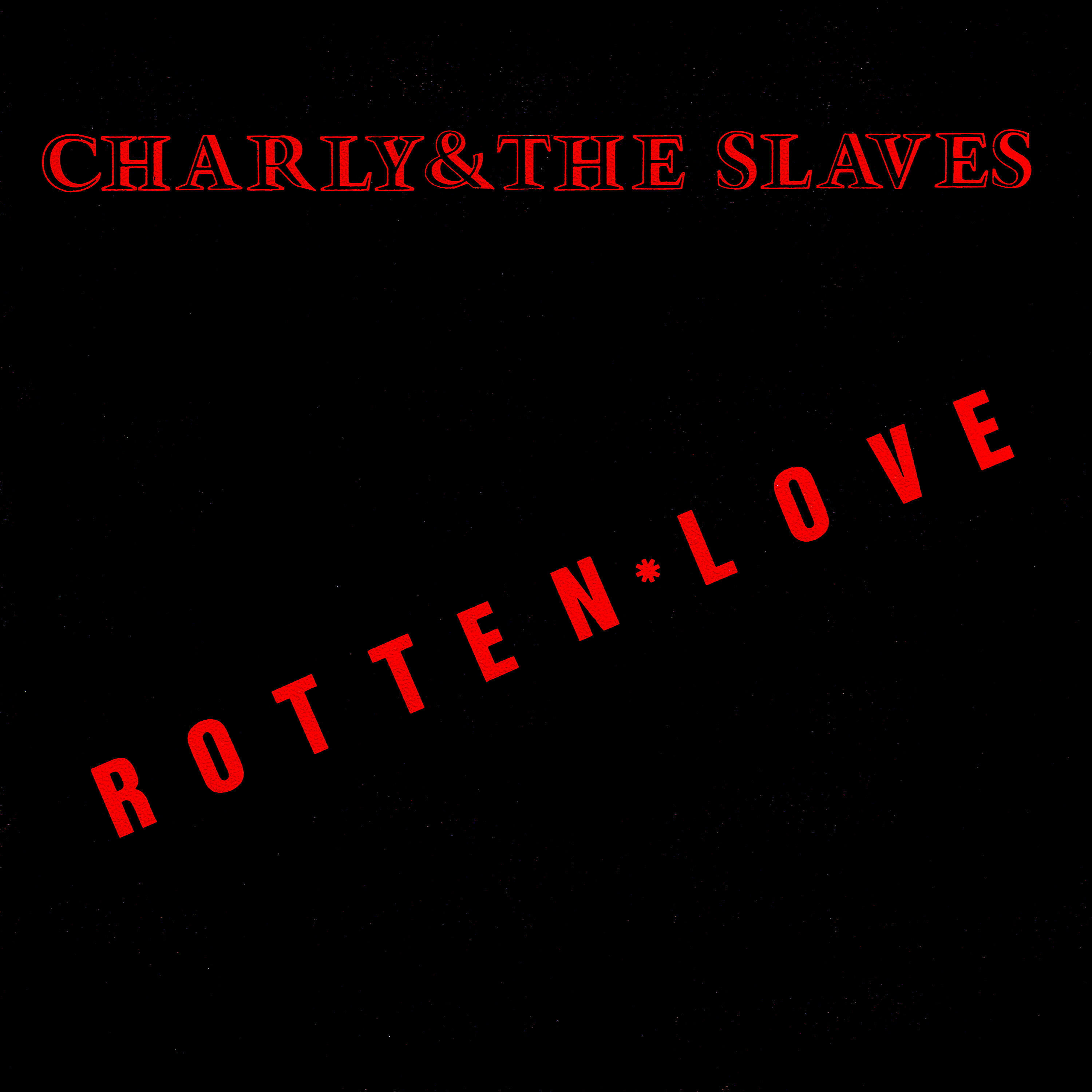 Релиз Charly & The Slaves - Rotten Love