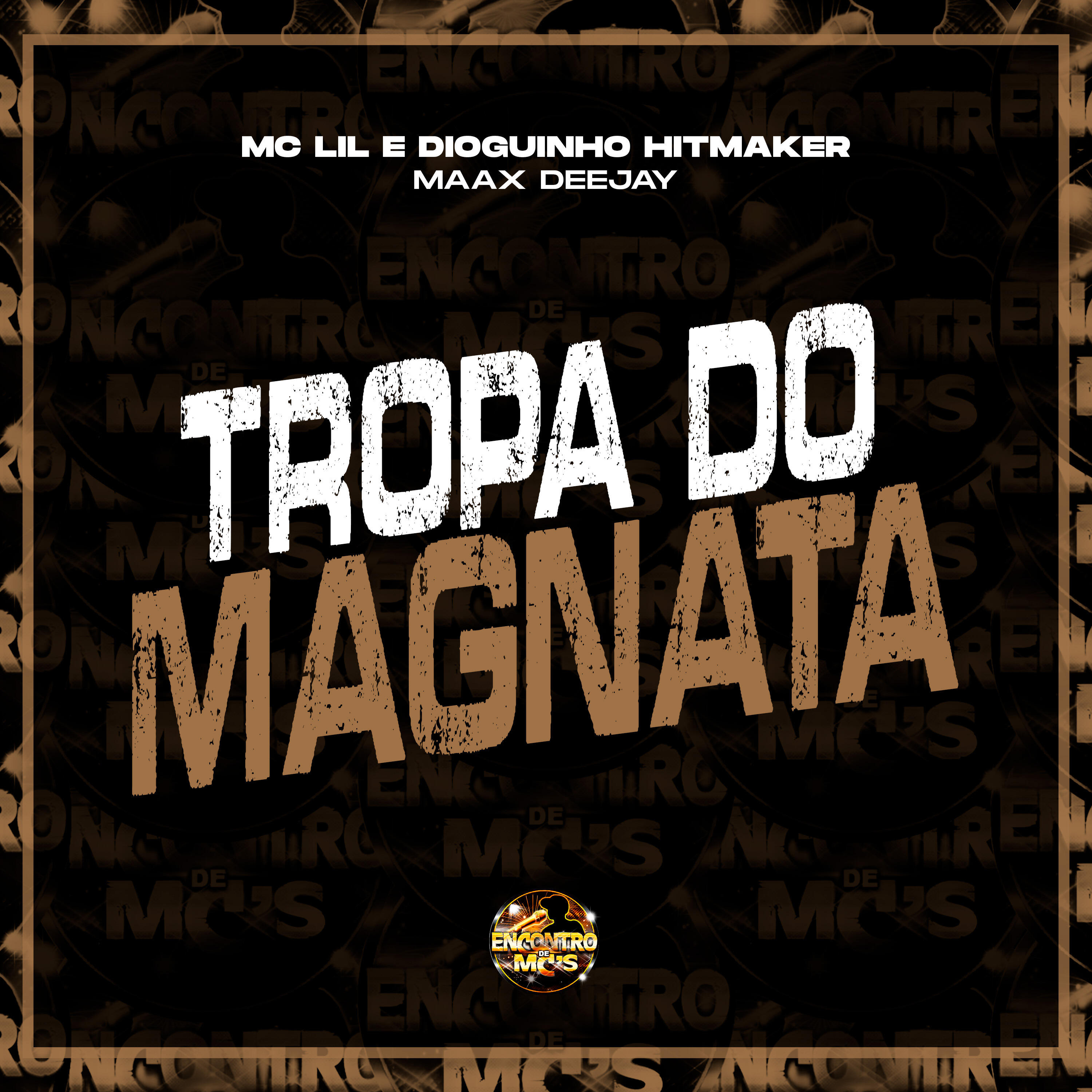 Скачать песню MC Lil, dioguinho hitmaker, Maax DeeJay, Encontro de MC's - Tropa do Magnata бесплатно в MP3 для Android и iOS