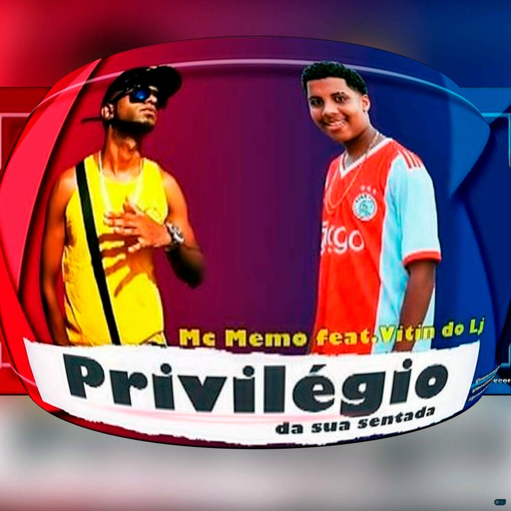 Релиз Privilégio da Sua Sentada (Brega Funk)