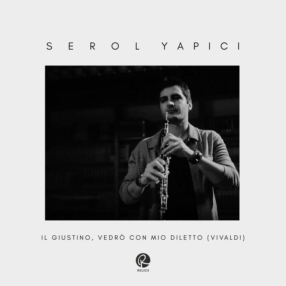 Релиз Vivaldi: Il Giustino RV 717, Act I: Vedrò con mio diletto (Arr. for Oboe and Piano by Serol Yapici) [Relics]