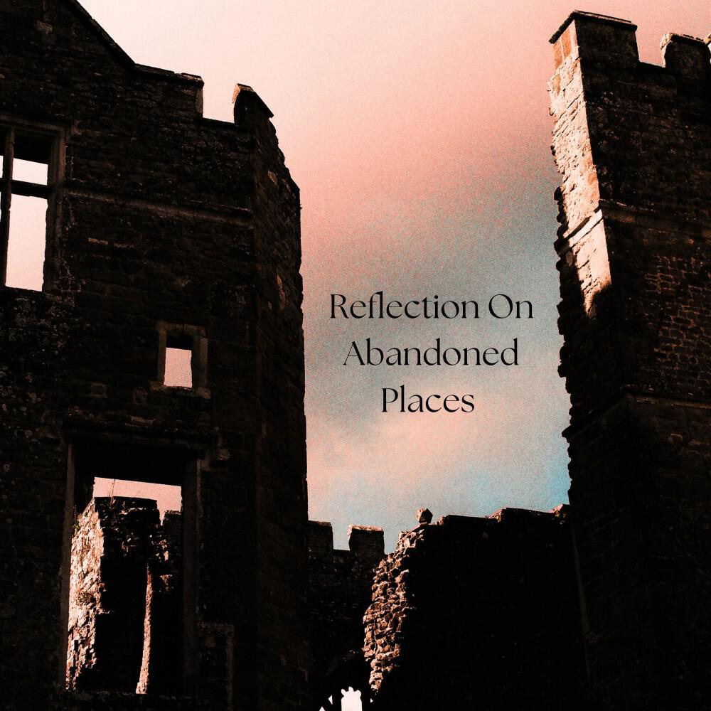 Релиз Reflection On Abandoned Places
