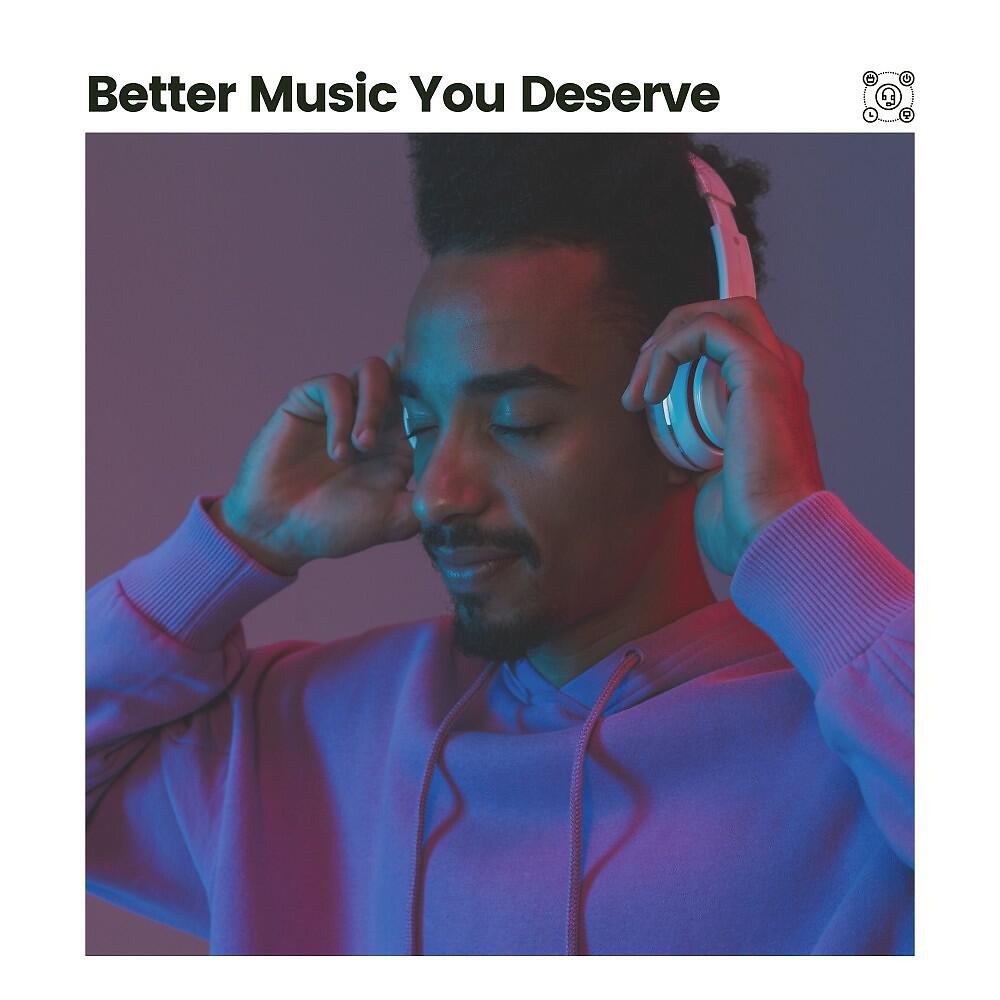 Релиз Better Music You Deserve
