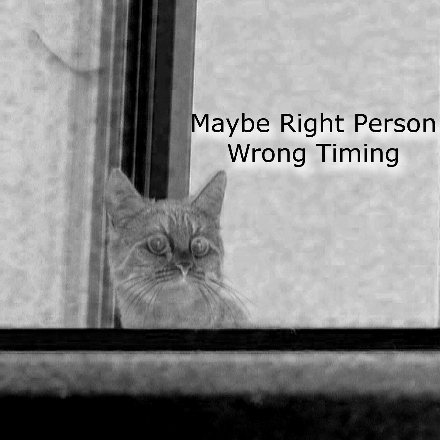 Релиз Maybe Right Pеrson Wrong Timing