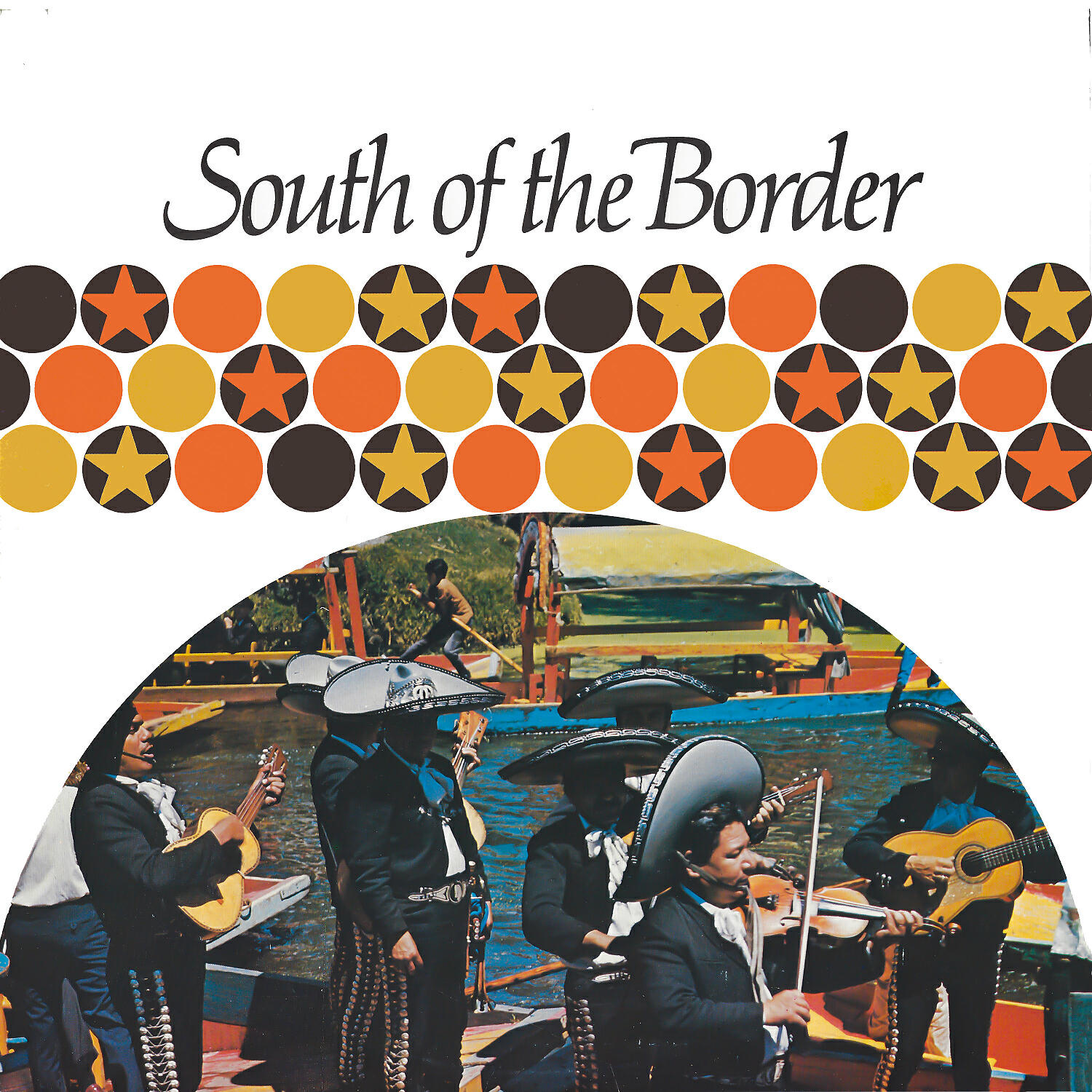 Постер альбома Wonderful World, Wonderful Music - South of the Border