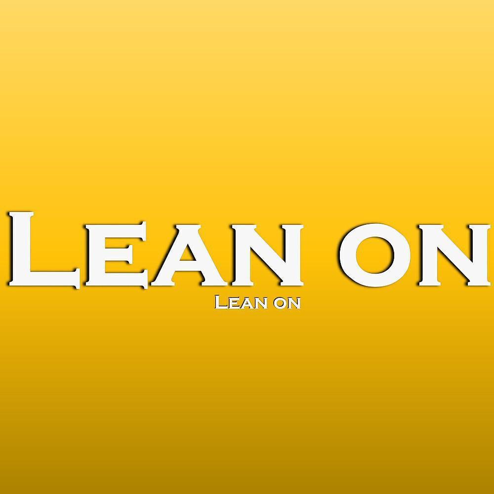 Lean On