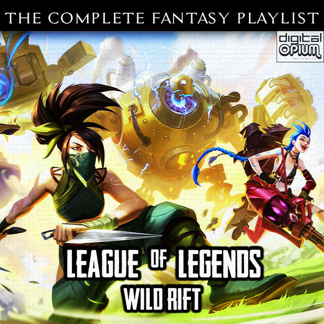 Релиз League Of Legends Wild Rift - The Ultimate Fantasy Playlist