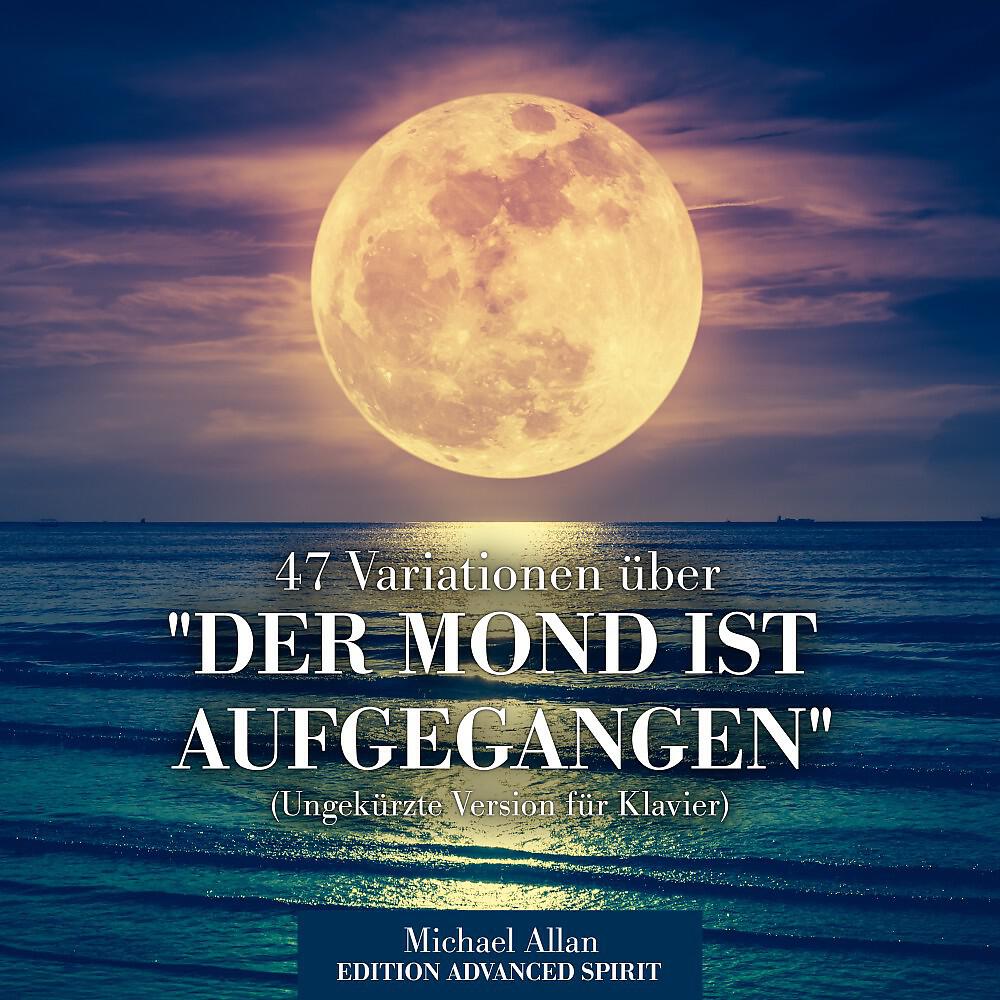 Релиз 47 Variationen über "Der Mond ist aufgegangen" (Ungekürzte Version für Klavier)