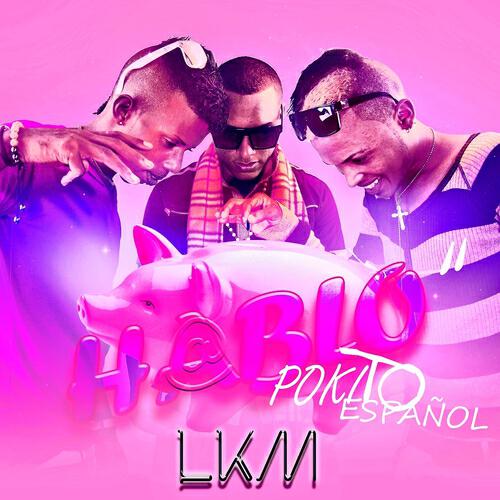 Скачать песню Lkm, El Chacal, Kola Loka - Hablo Pokito Espanol (Habana Club Remix) бесплатно в MP3 для Android и iOS