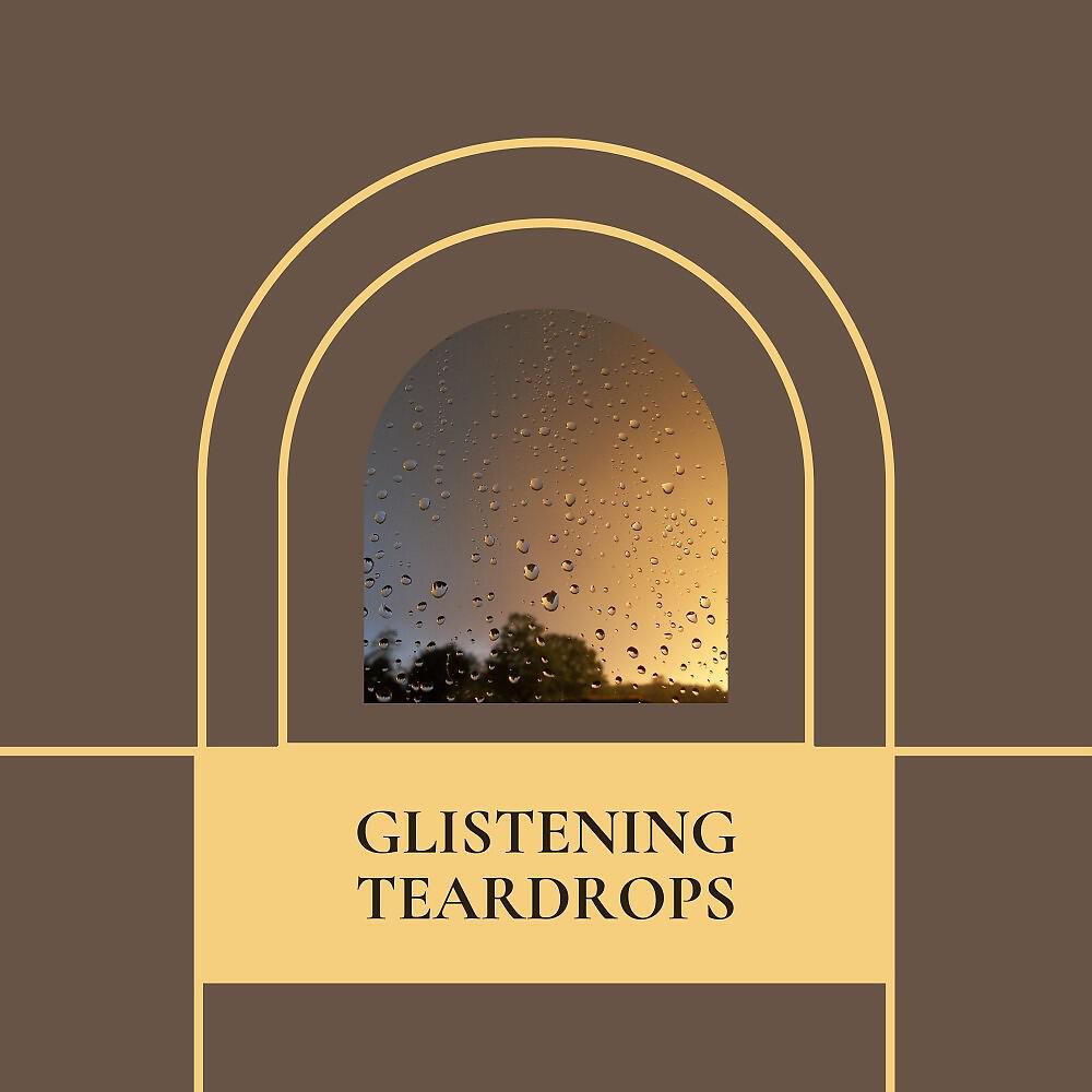 Релиз Glistening Teardrops