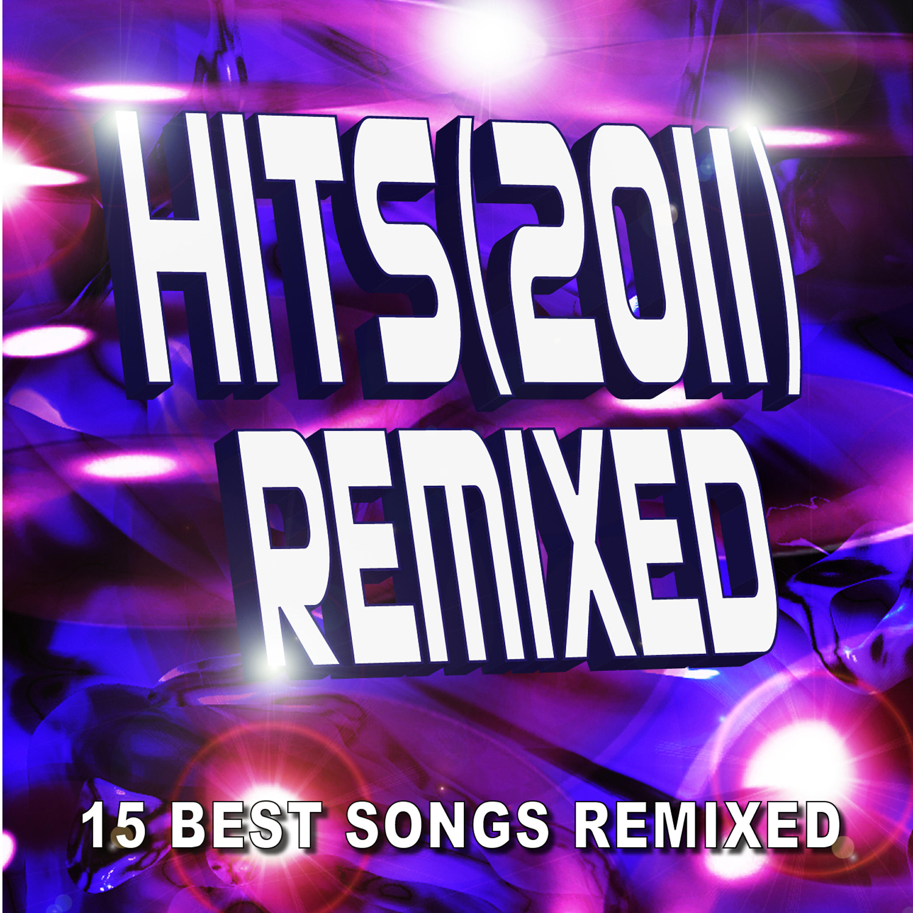 Релиз Hits (2011) Remixed - 15 Best Songs Remixed
