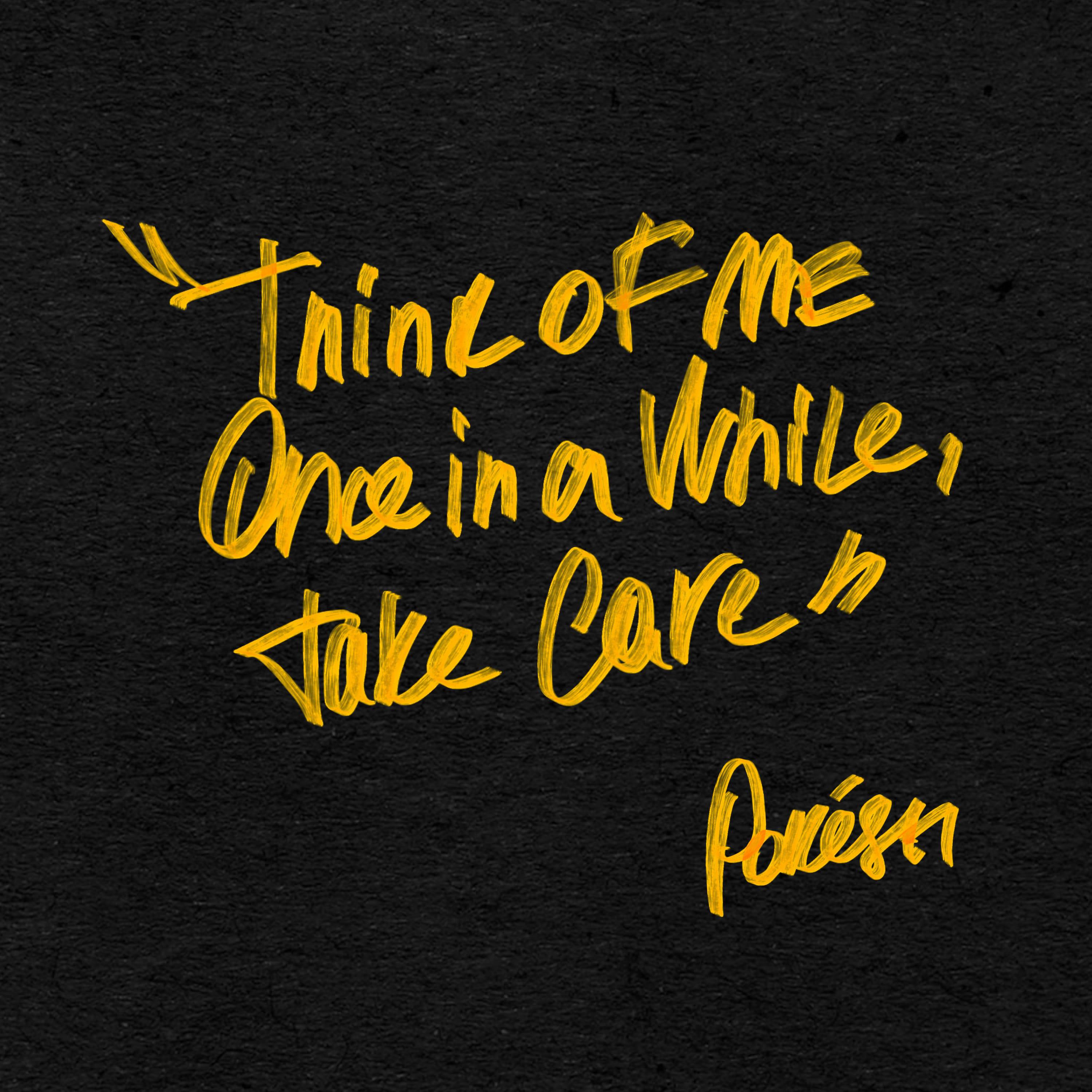 Релиз Think of Me Once in a While, Take Care