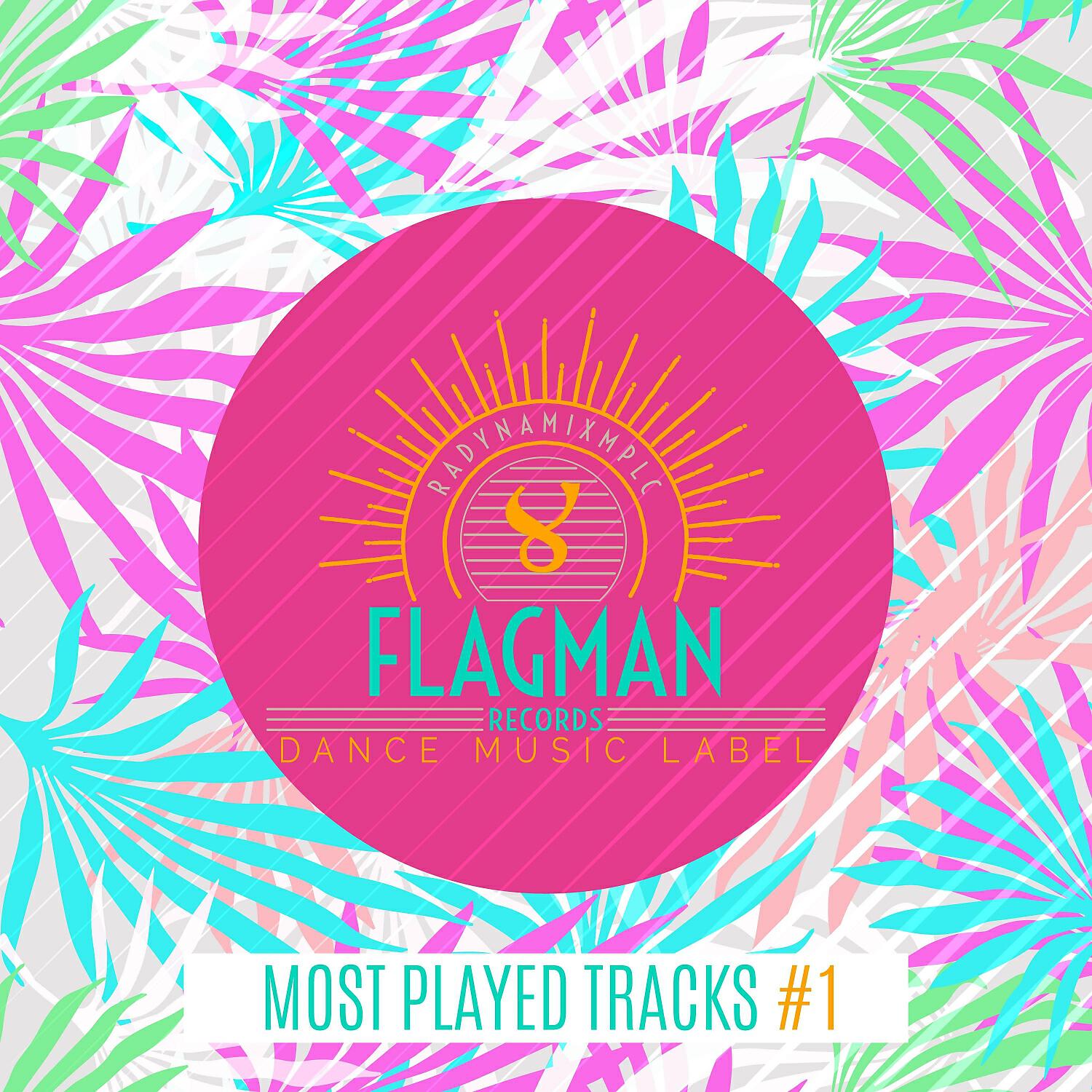Релиз Flagman: Most Played Tracks #1