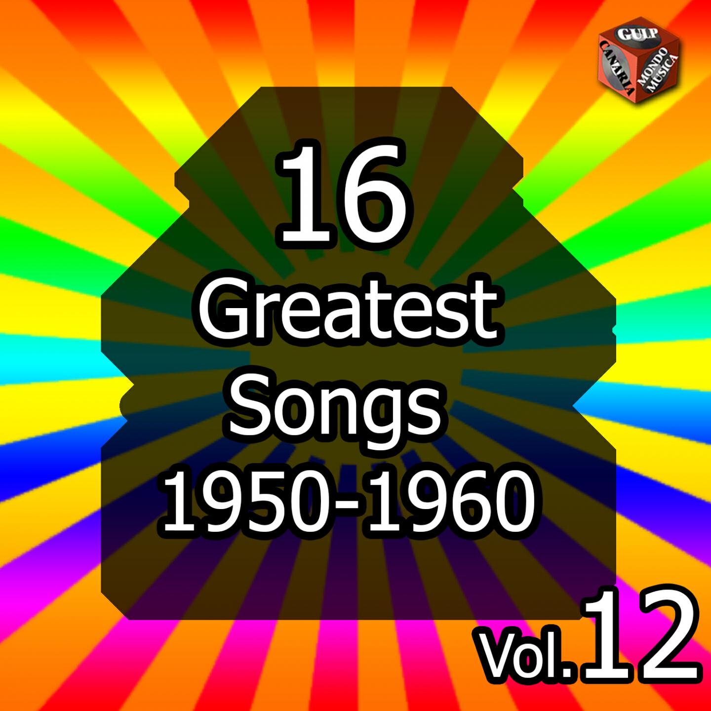 Релиз 16 Greatest Songs 1950-1960, Vol. 12