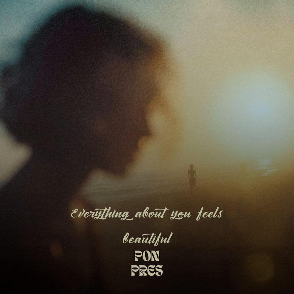 Релиз Everything about you feels beautiful