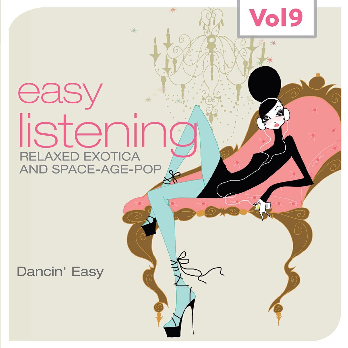 Постер альбома Easy Listening, Vol. 9 (Relaxed Exotica and Space-Age-Pop, Dancin' Easy)