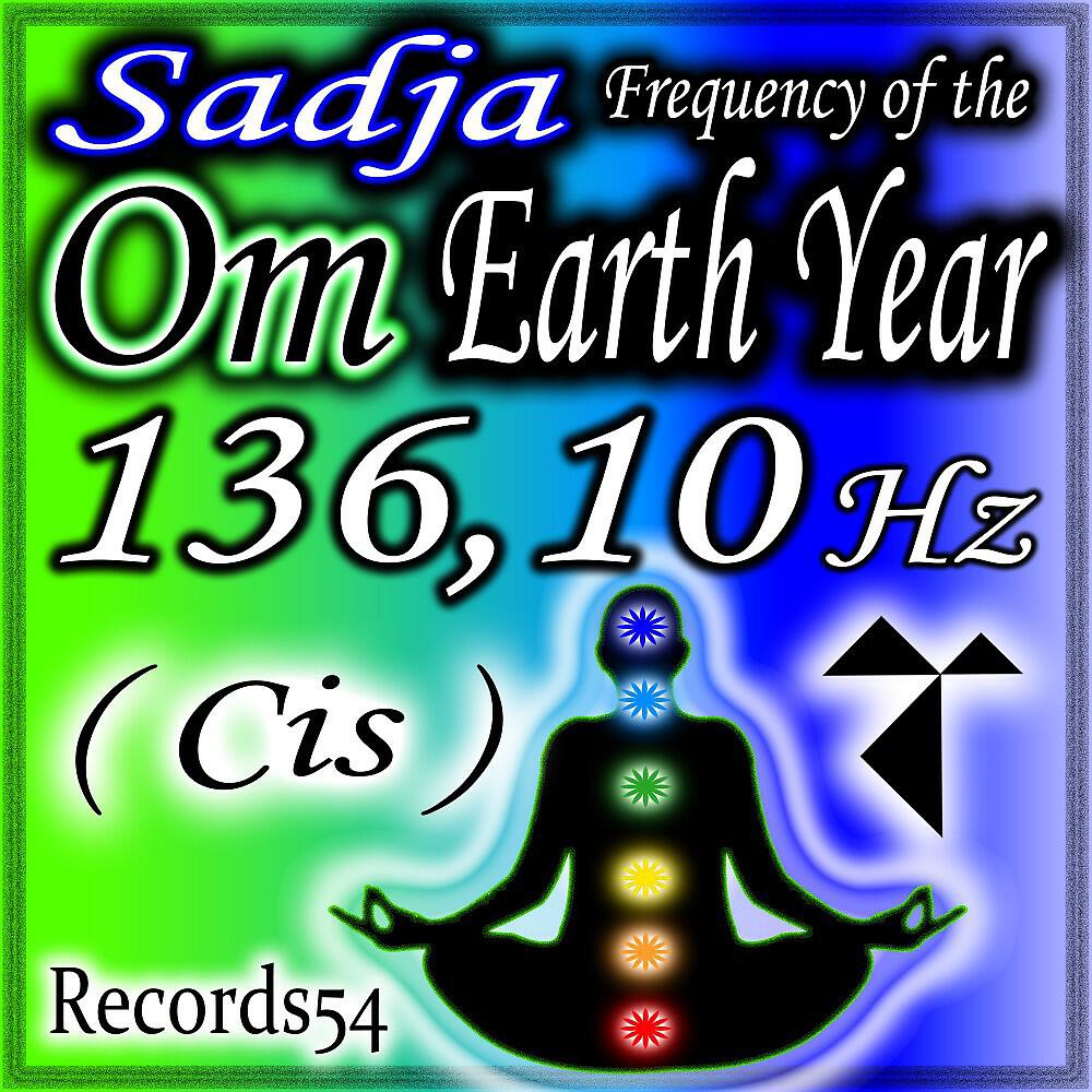 Релиз (Om) Sadja: Frequency of the Earth Year 136,10 Hz Cis
