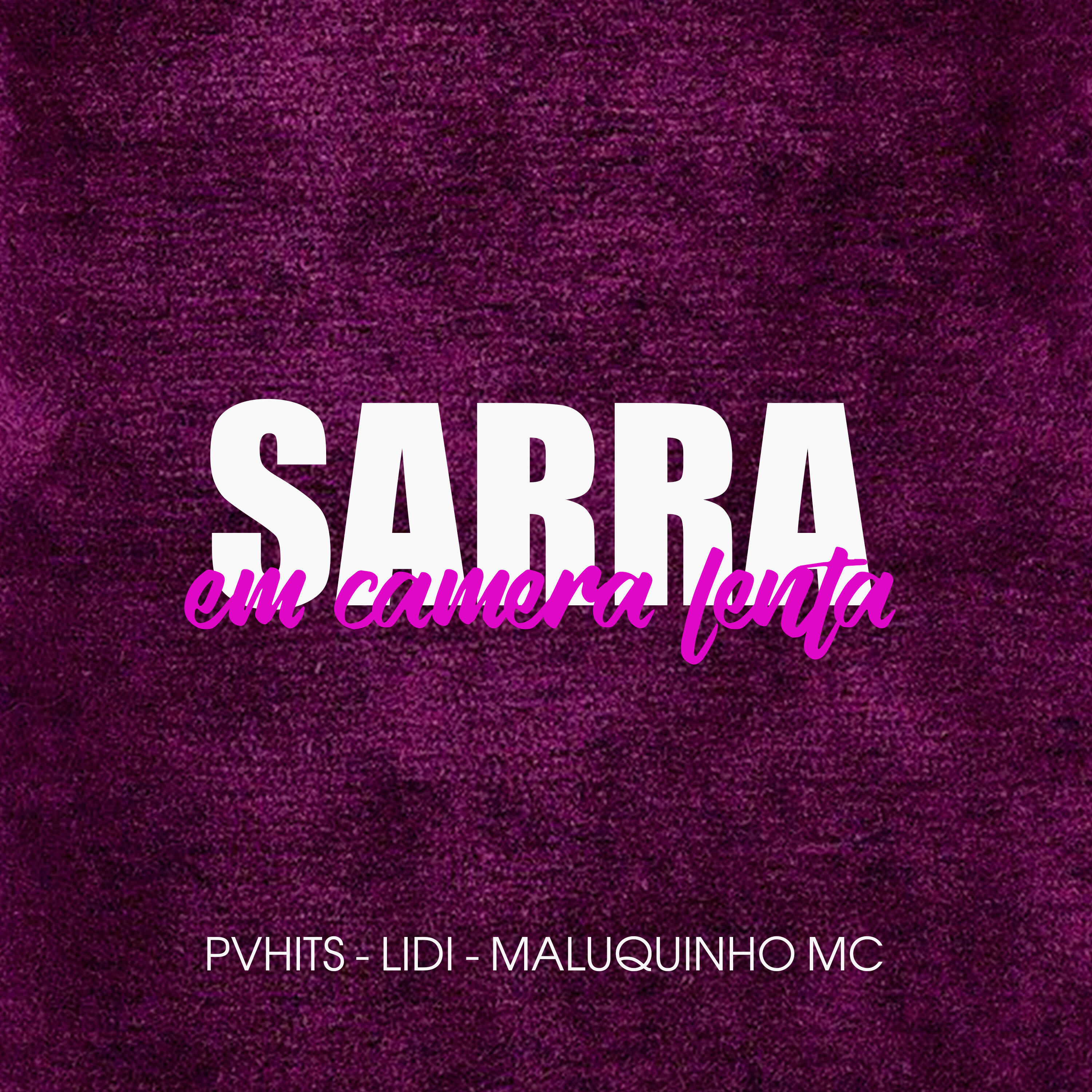 Релиз Sarra em Câmera Lenta