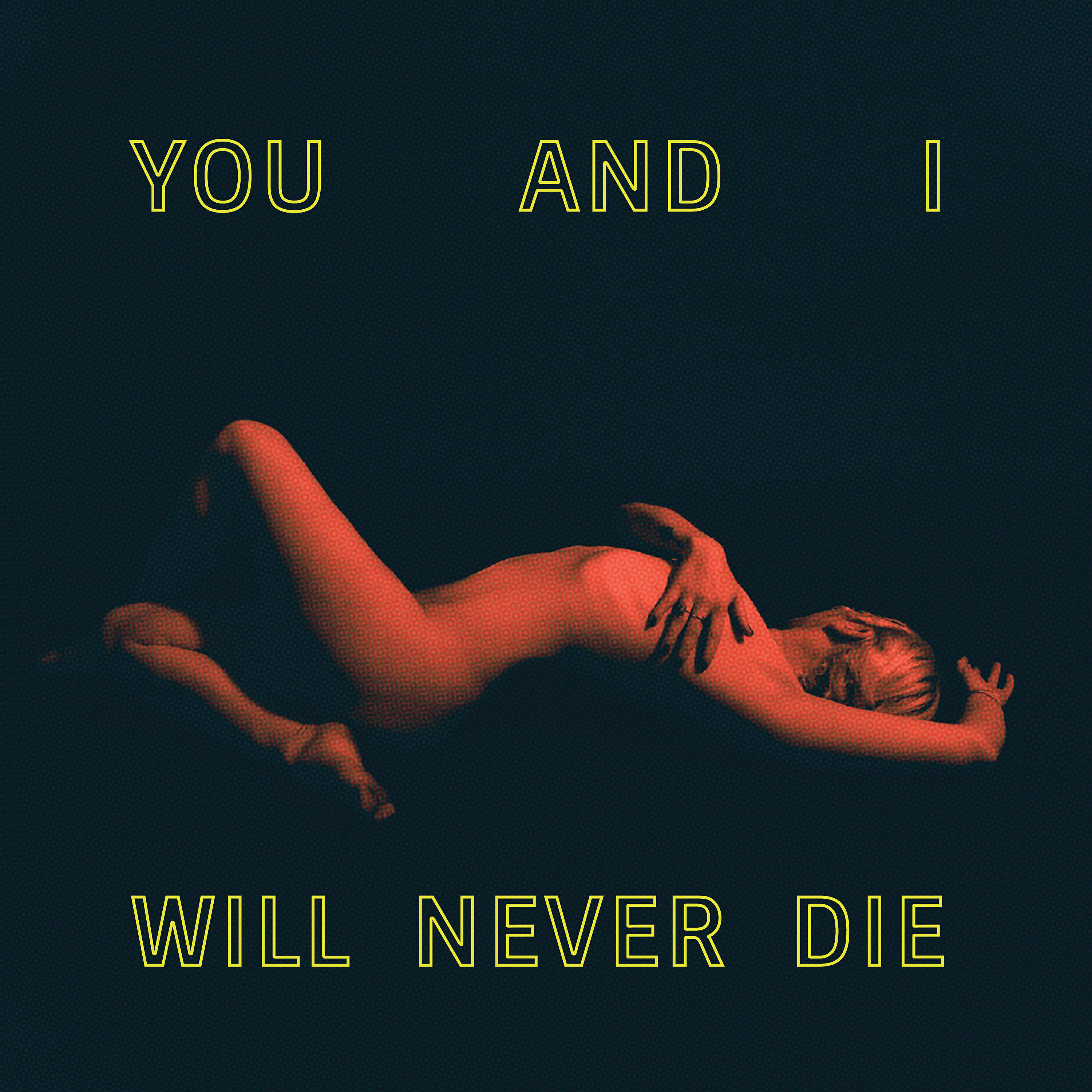 Релиз You and I Will Never Die