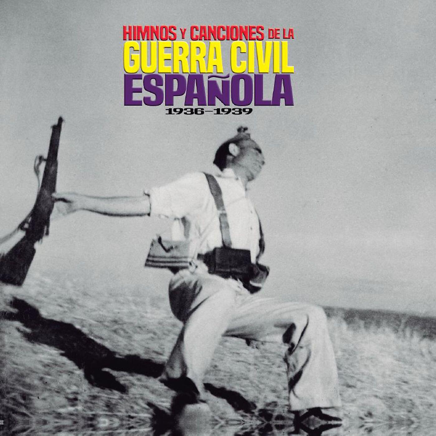 Релиз Himnos y Canciones de la Guerra Civil Española (1936-1939)