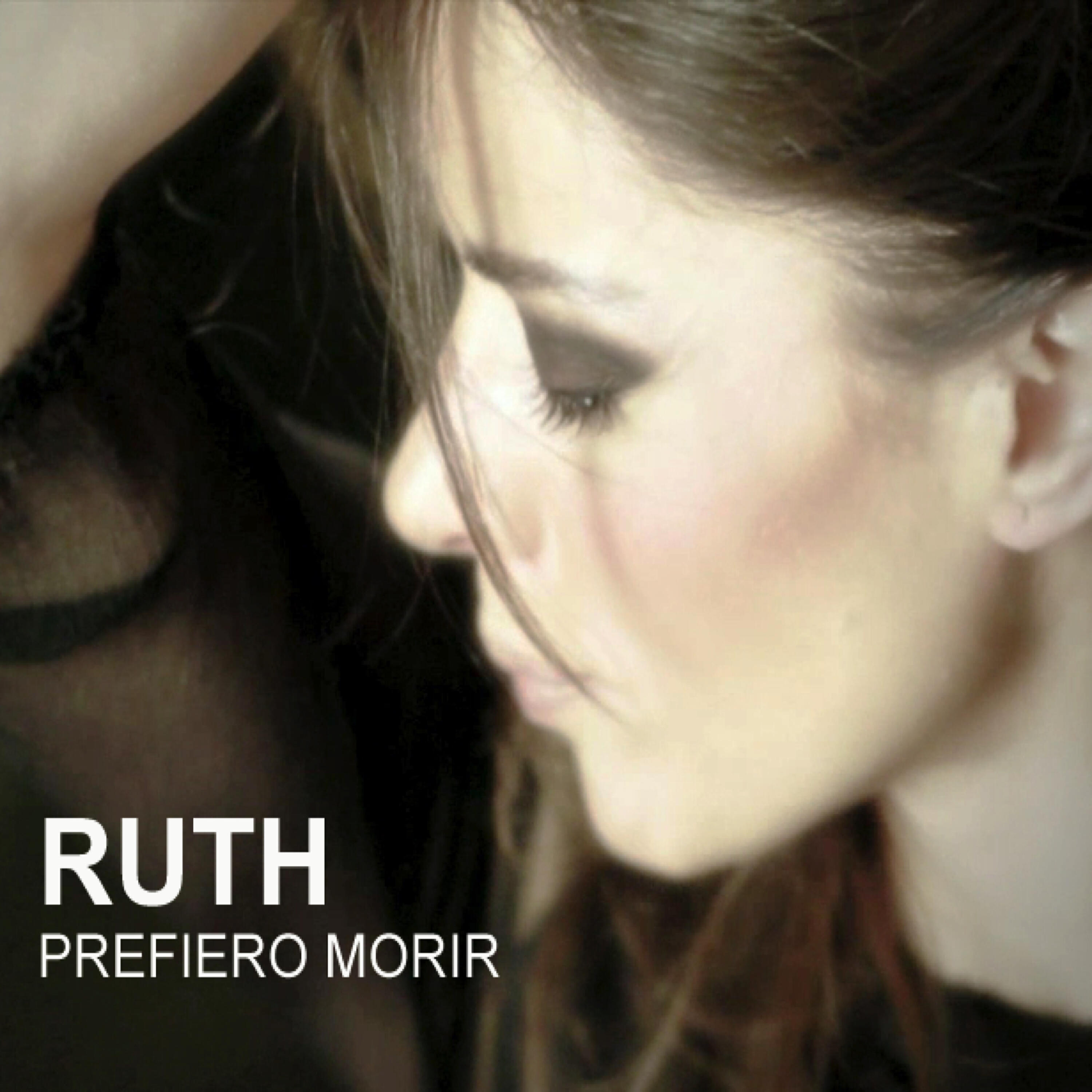 Ruth - Prefiero Morir
