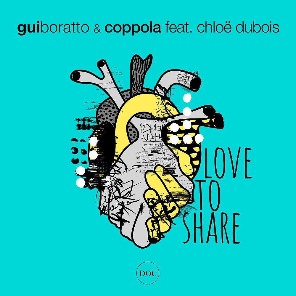 Скачать песню Gui Boratto, Coppola, Chloe Dubois - Love to Share бесплатно в MP3 для Android и iOS