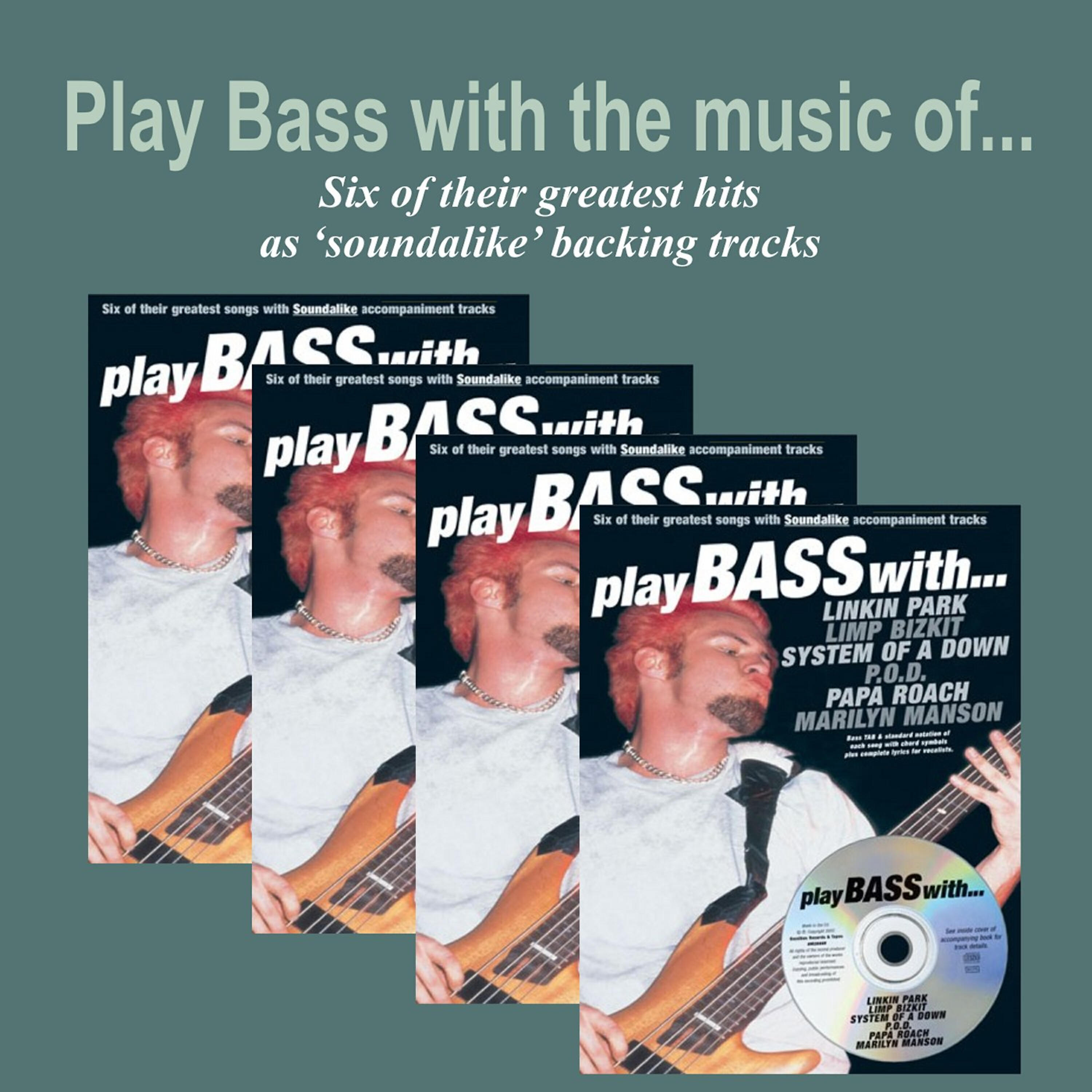 Релиз Play Bass with the Music of Linkin Park, Limp Bizkit, System of a Down, P.O.D., Papa Roach & Marilyn Manson