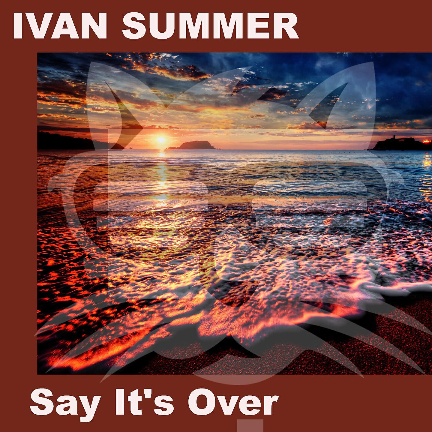 Релиз Say It's Over
