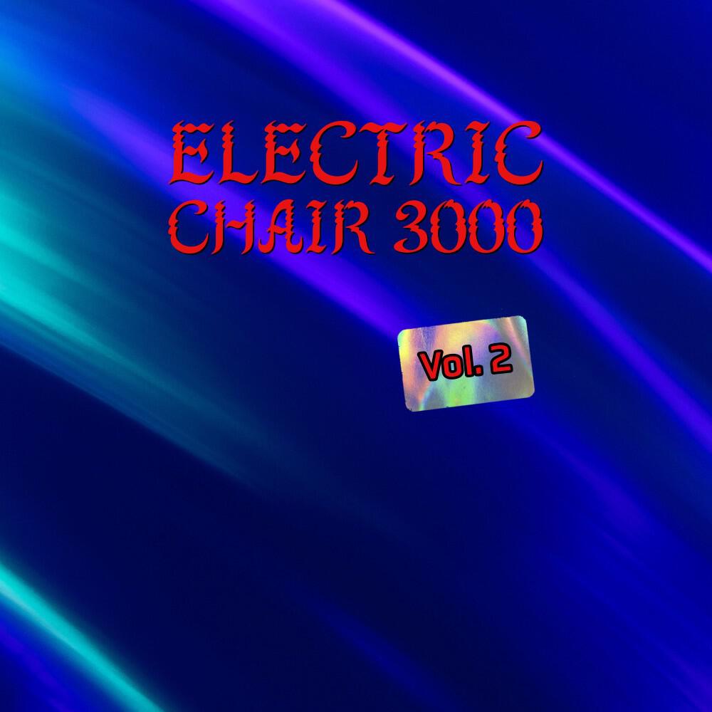 Релиз Electric Chair 3000, Vol. 2