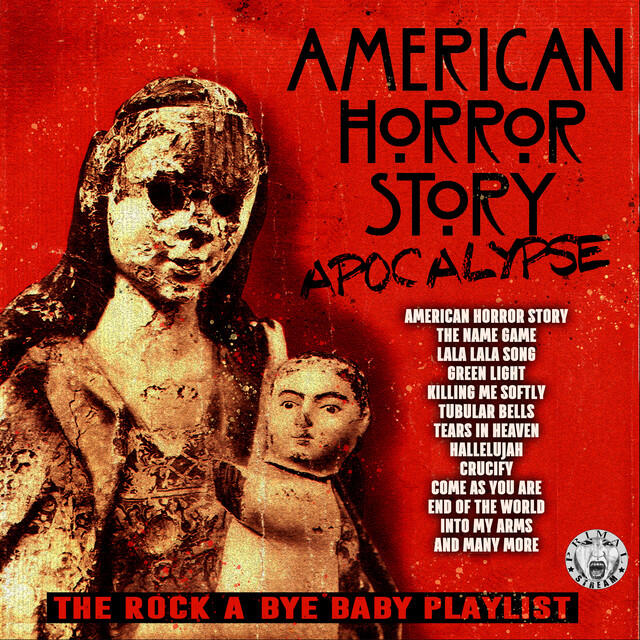 Релиз American Horror Story - Apocalypse - The Rock-A-Bye Baby Playlist