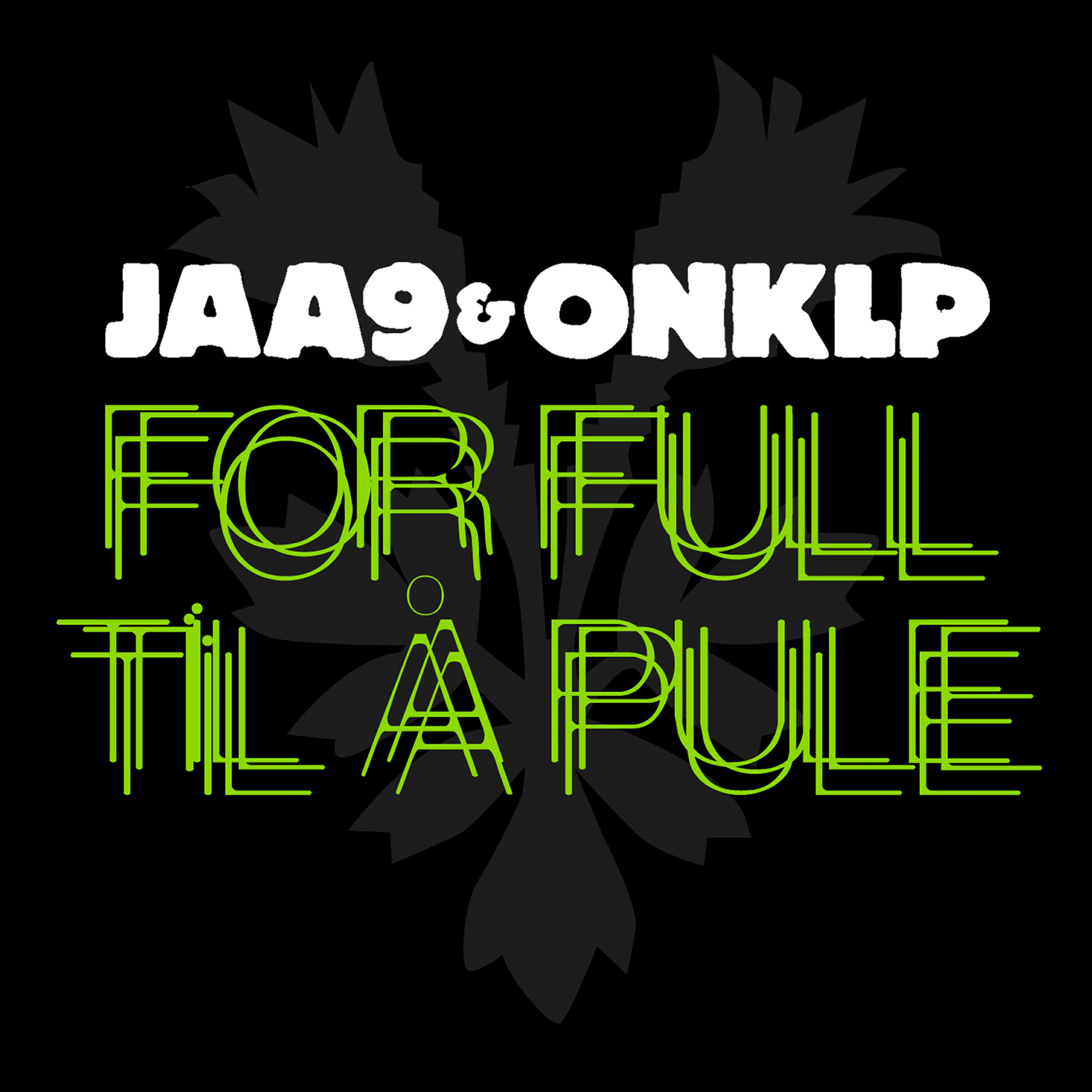 Скачать песню JAA9 & OnklP - For full til å pule бесплатно в MP3 для Android и iOS