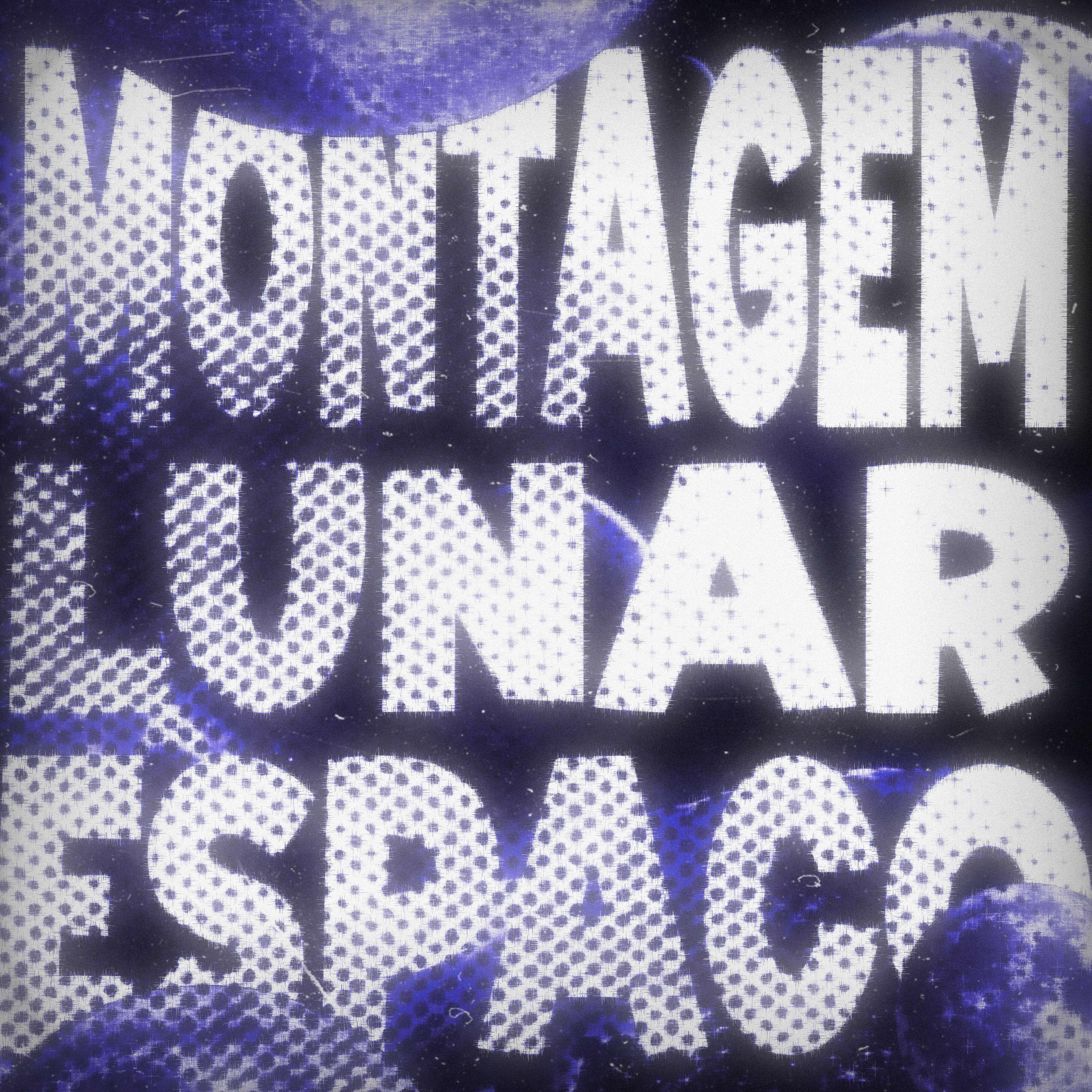 Постер альбома MONTAGEM LUNAR ESPAÇO