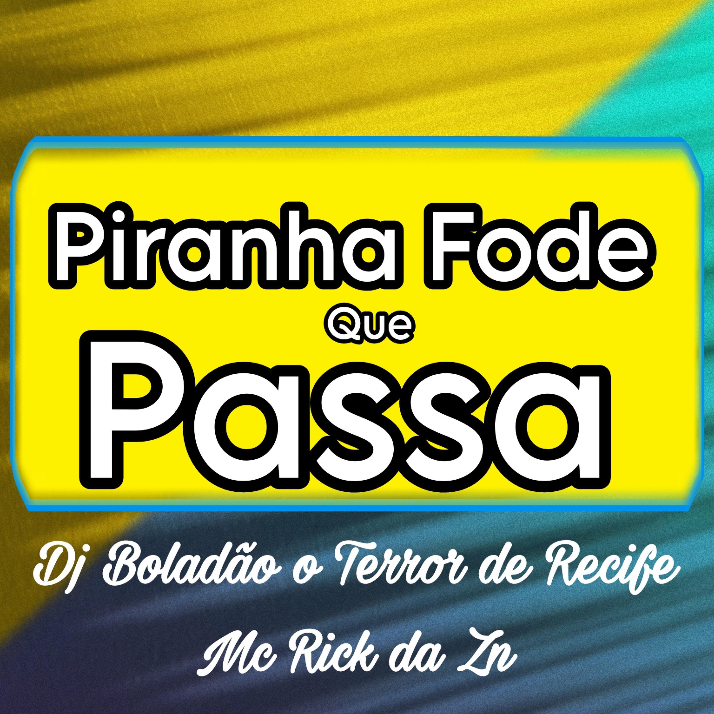 Релиз Piranha Fode Que Passa