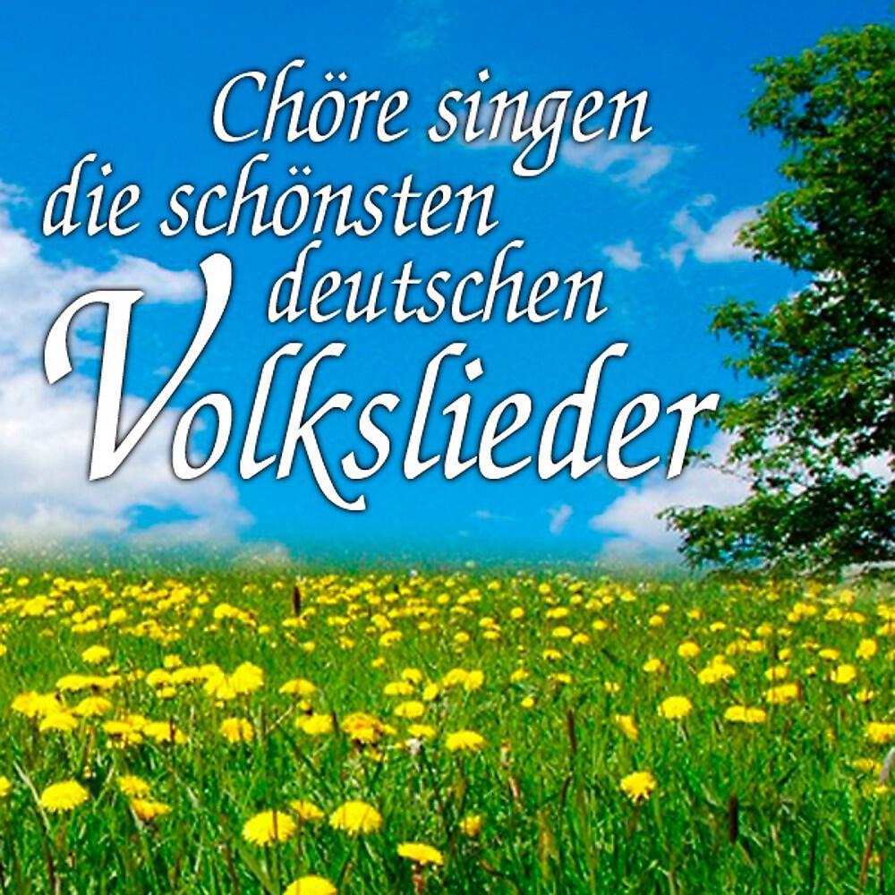 Релиз Chöre singen die schönsten deutschen Volkslieder