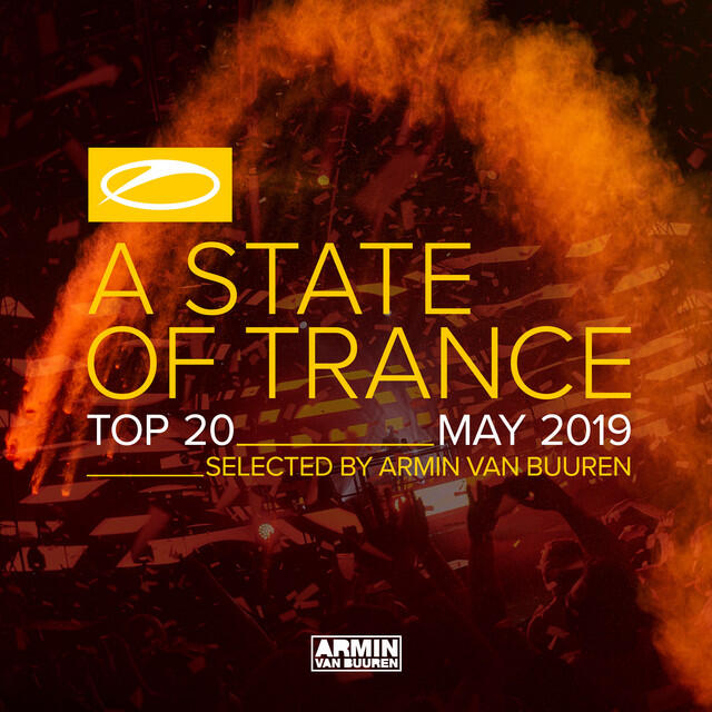 Релиз A State Of Trance Top 20 - May 2019 (Selected by Armin van Buuren)