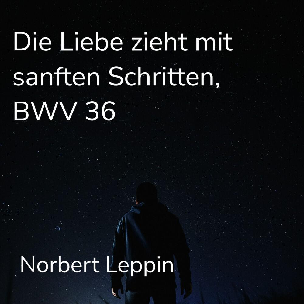 Релиз Die Liebe zieht mit sanften Schritten, BWV 36