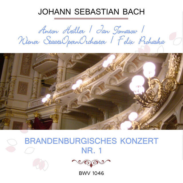 Релиз Anton Heiller / Jan Tomasow / Wiener StaatsOpernOrchester / Felix Prohaska play: Johann Sebastian Bach: Brandenburgisches Konzert Nr. 1, BWV 1046