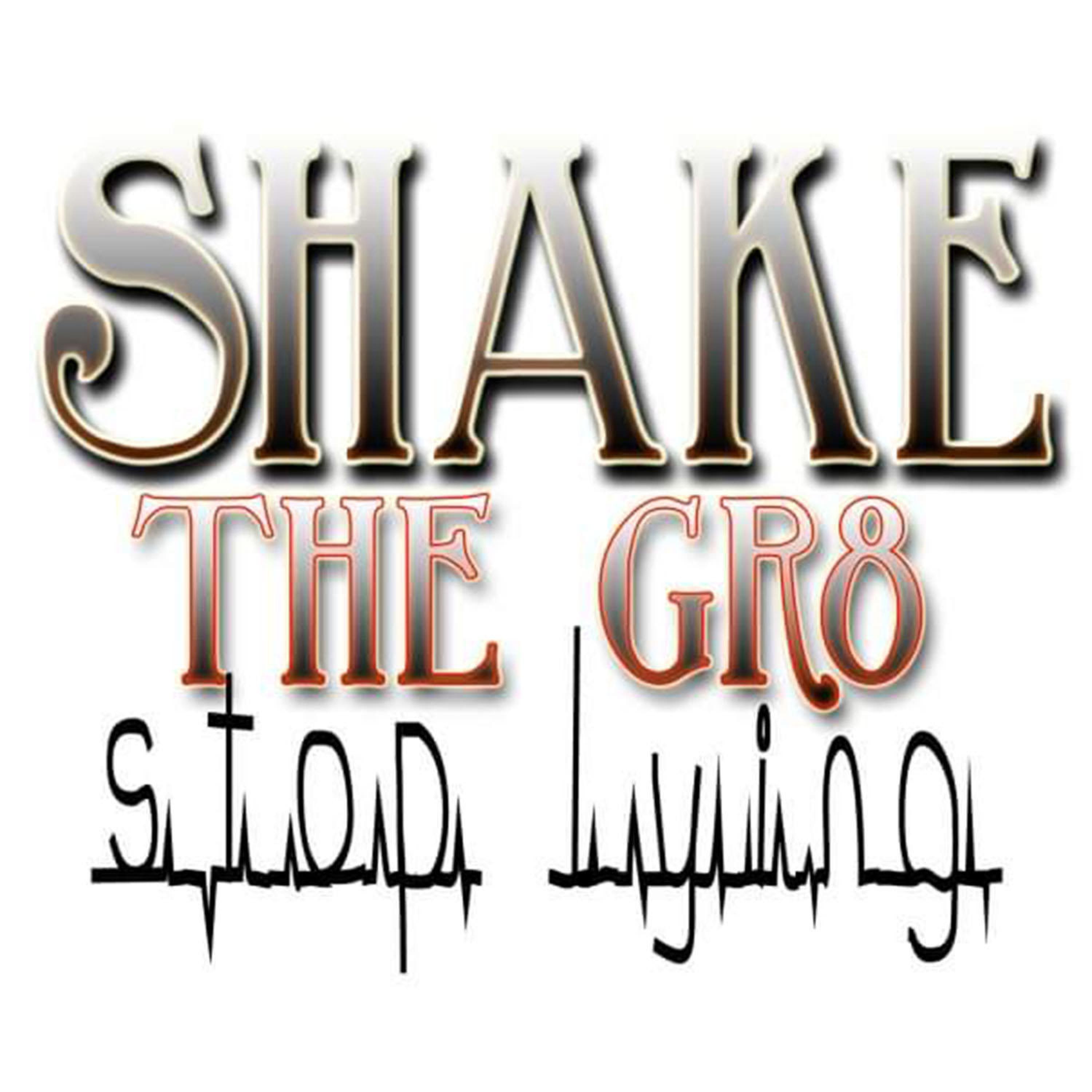 SHAKE THE GR8