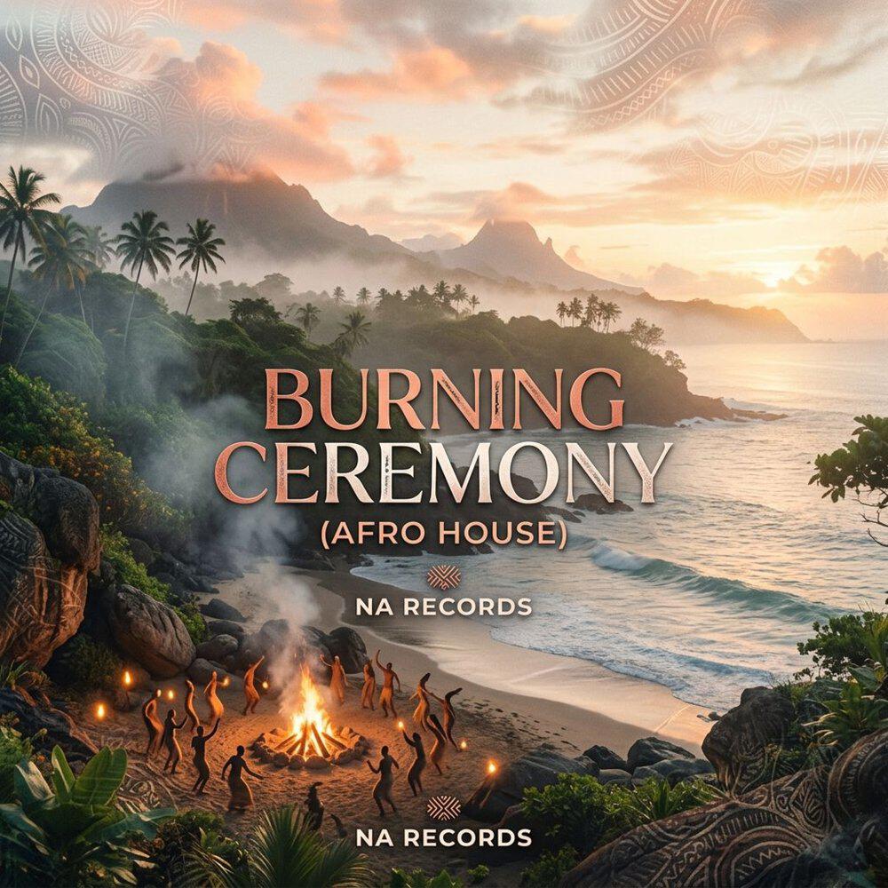 Релиз Burning Ceremony (Afro House)