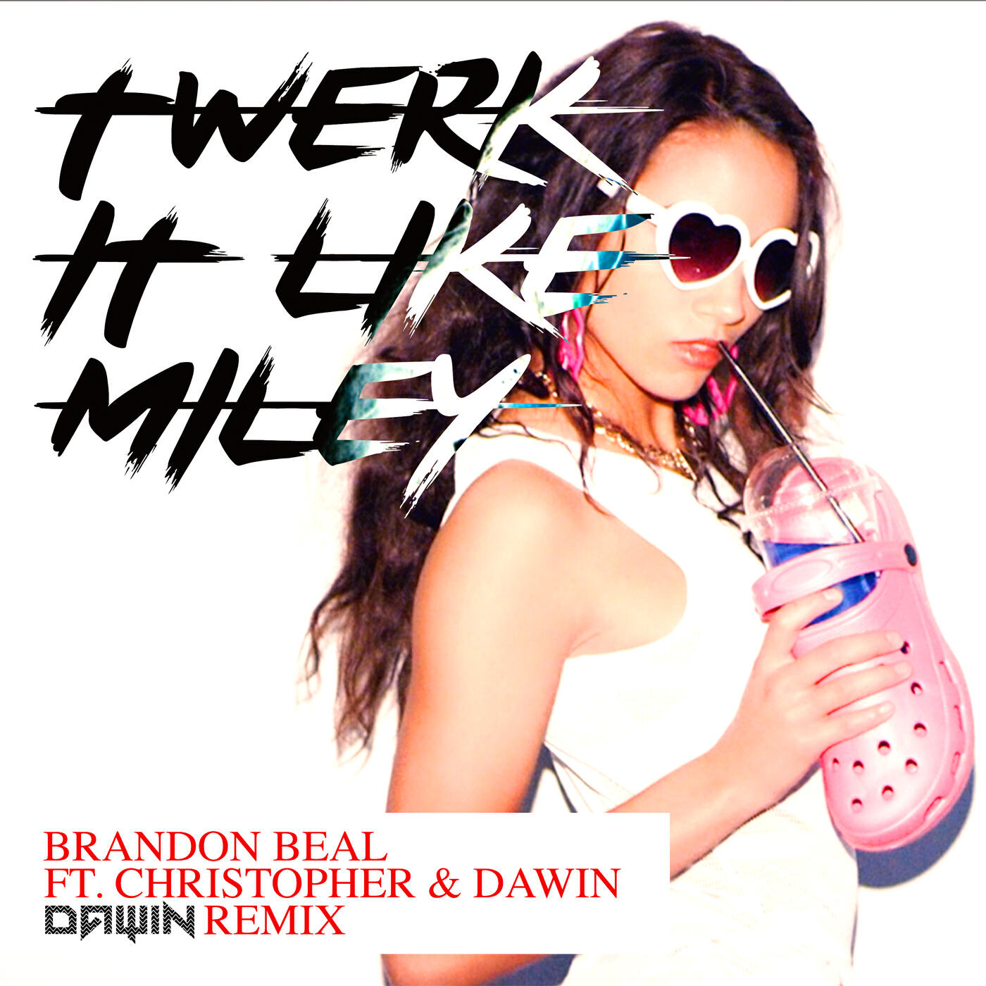 Релиз Twerk It Like Miley (Dawin Remix)