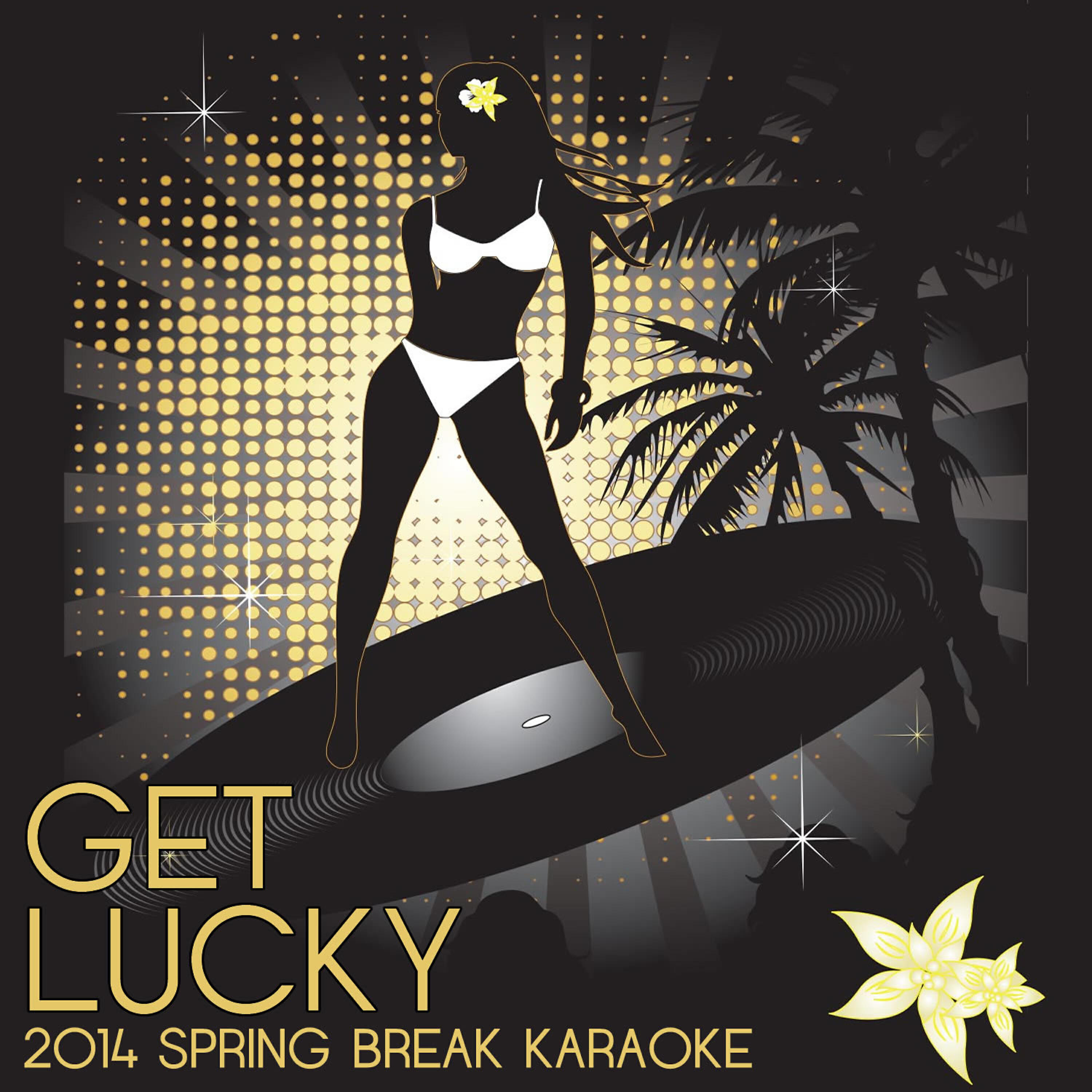 Релиз Get Lucky: 2014 Spring Break Karaoke with Blurred Lines, Wrecking Ball, Roar, Suit and Tie & More!