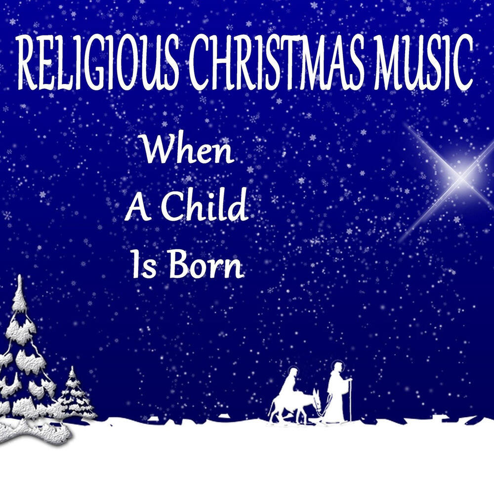 Релиз Religious Christmas Music: When a Child Is Born