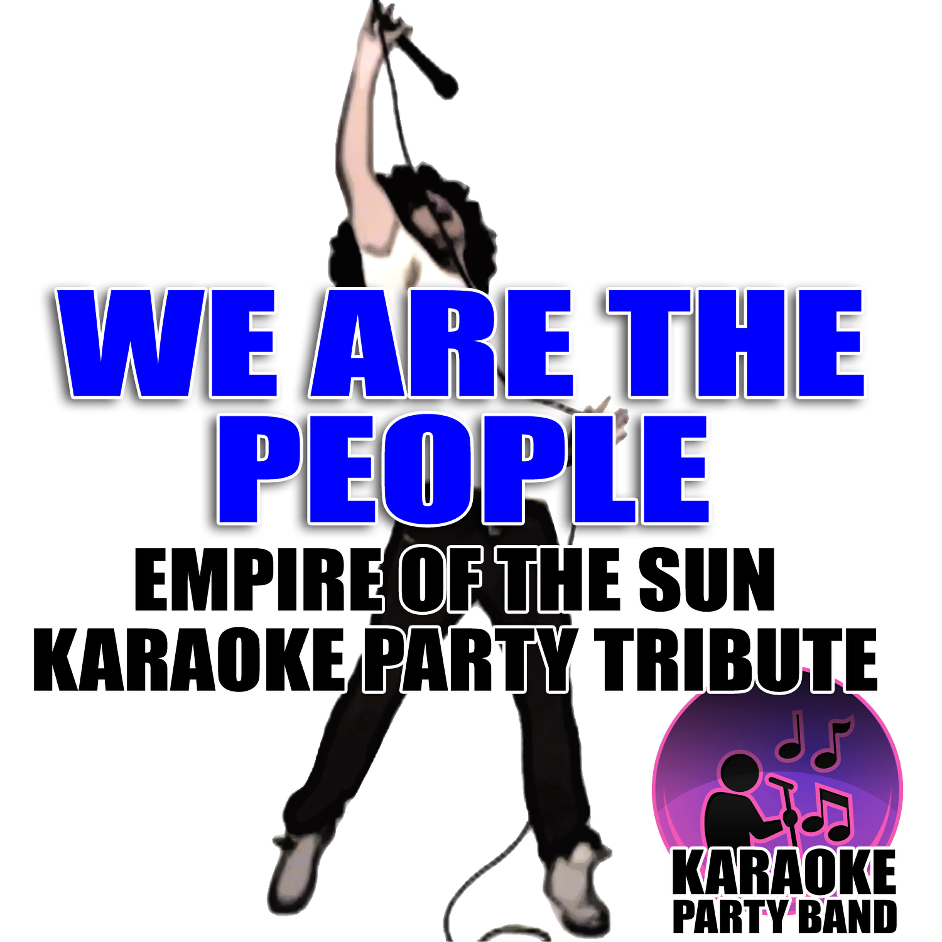 Релиз We Are The People (Empire of the Sun Karaoke Party Tribute)