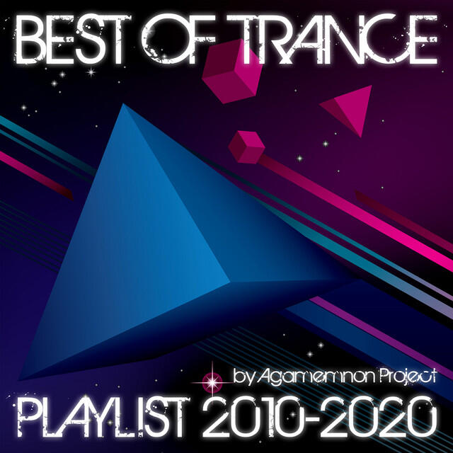 Релиз Best of Trance Playlist 2010-2020 by Agamemnon Project