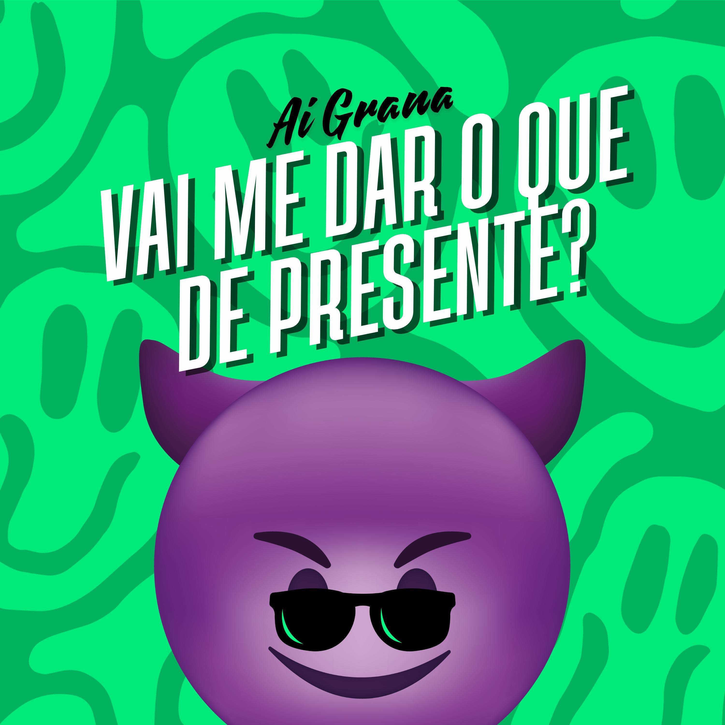 Релиз AI GRANA VAI ME DAR O QUE DE PRESENTE?