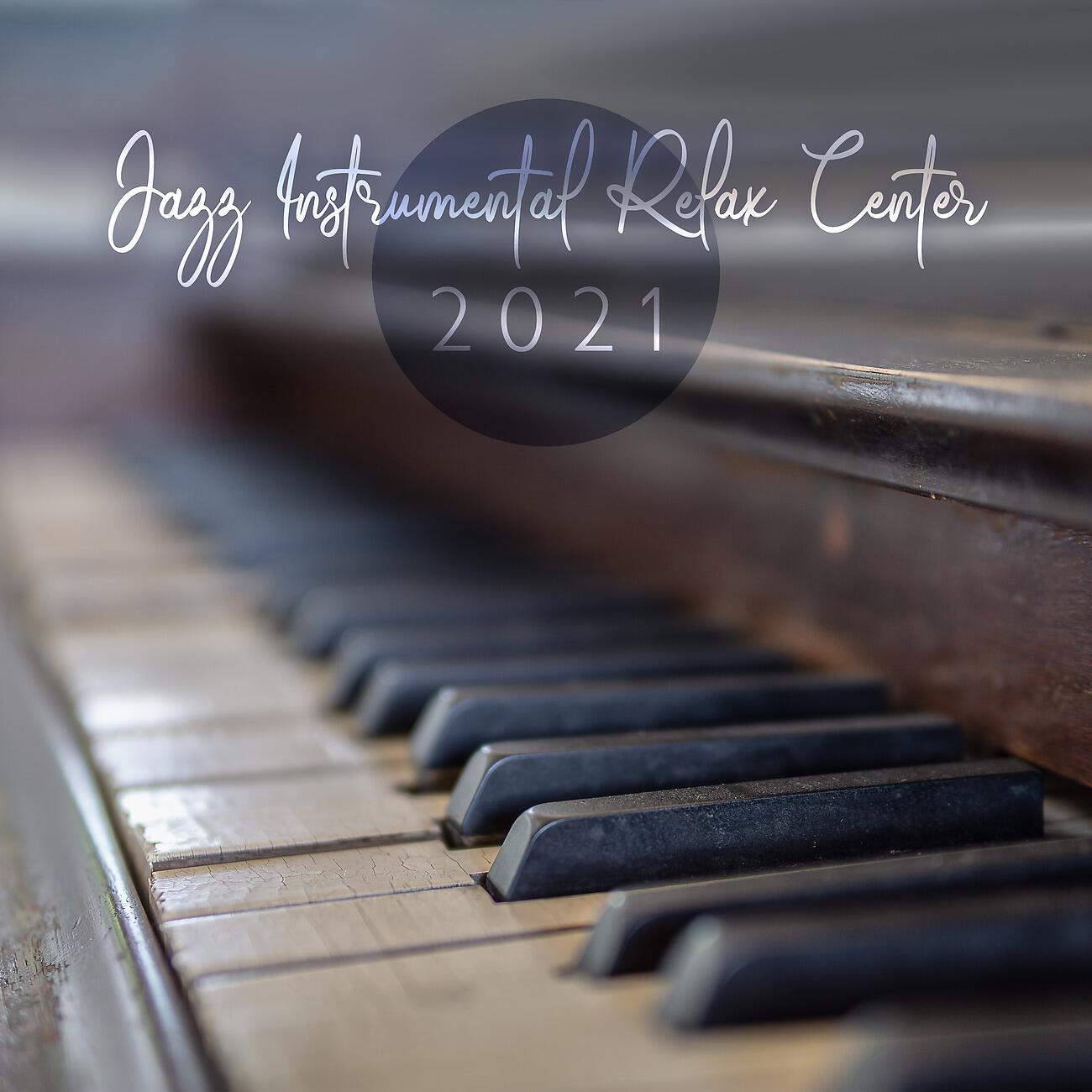 Релиз Jazz Instrumental Relax Center 2021