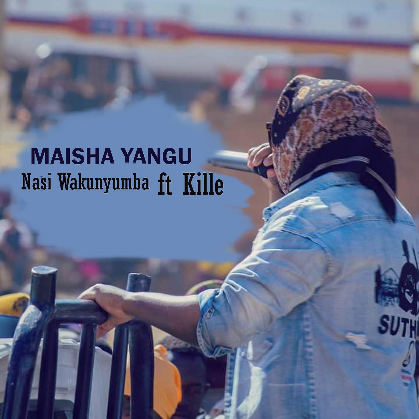 Релиз MAISHA YANGU (feat. Kille)