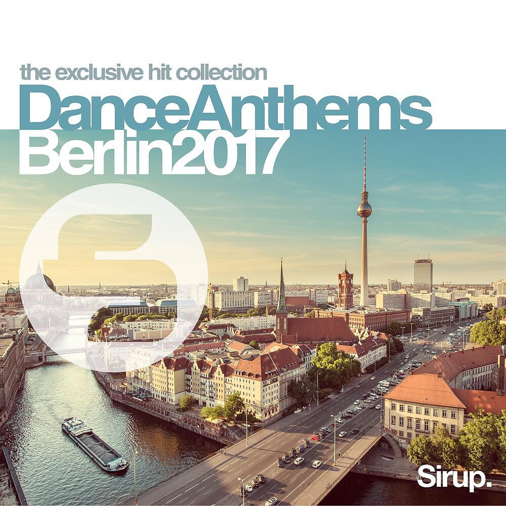 Релиз Sirup Dance Anthems Berlin 2017